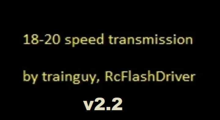 18-20 Speed Transmission V2.2 ATS 1.40.x