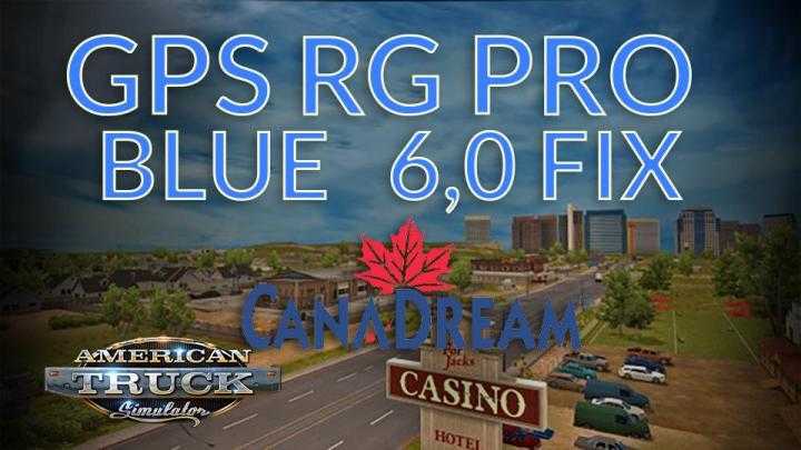 Gps Rg Pro Blue Fix Canadream V6.0 ATS 1.39.x