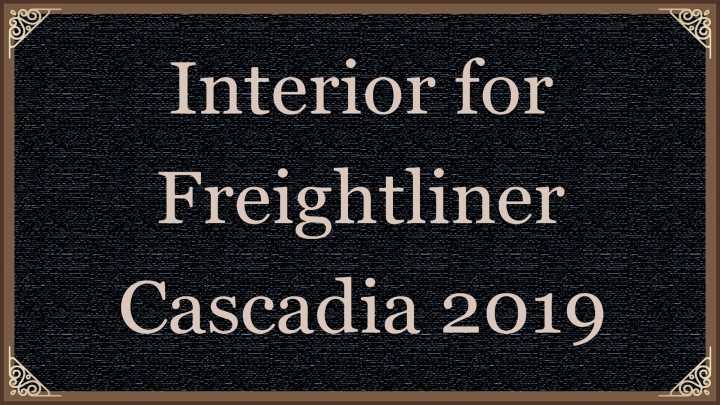 Interior For Freightliner Cascadia 2019 V0.8 ATS 1.40.x