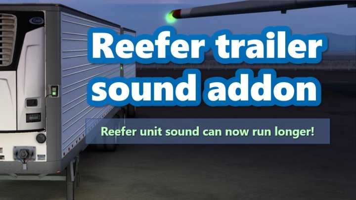 Reefer / Refrigerated Trailer Sound Addon For Scs Trailers V1.0.2 ATS 1.41.x