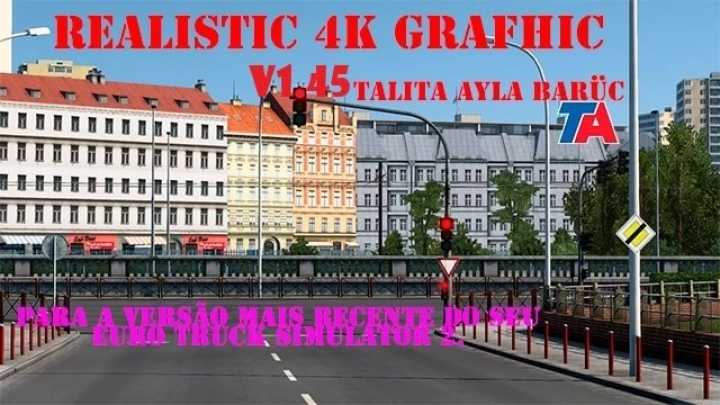 Realistic 4K Graphics V1.2 ETS2 1.45