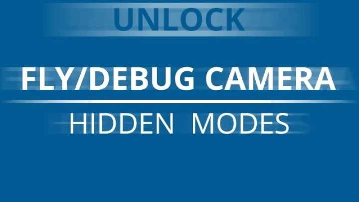 Fly/Debug Camera Hidden Modes ATS 1.47