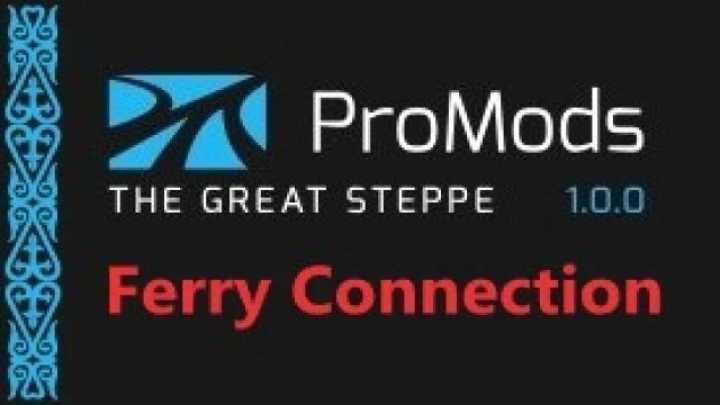 Promods The Great Steppe (Ferry Connection) V1.0 ETS2 1.46