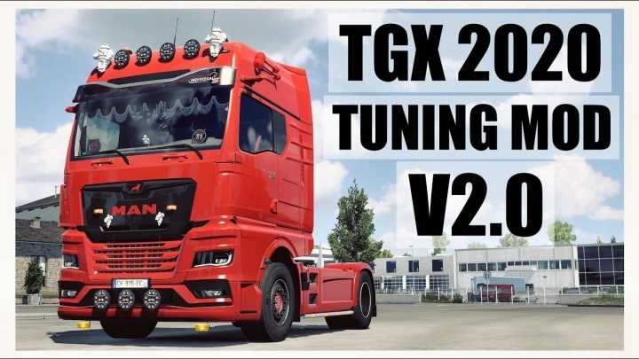 Man Tgx 2020 Tuning Mod V2.0 ETS2 1.47