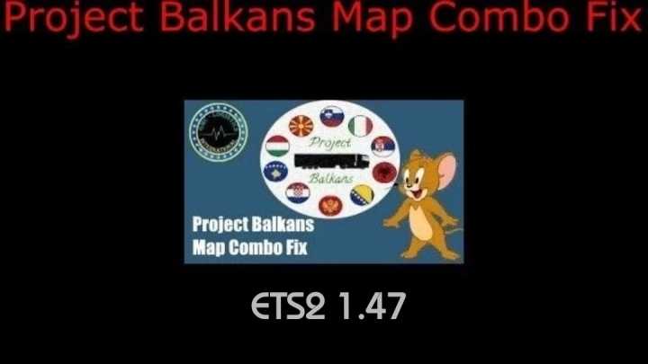 Project Balkans Map Combo Fix V1.0 ETS2 1.47