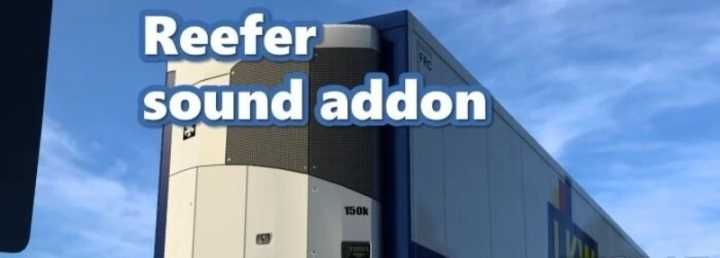 Reefer Trailer Sound Addon ETS2 1.47