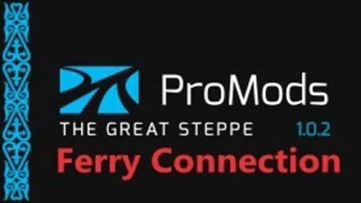 Promods The Great Steppe (Ferry Connection) V1.2 ETS2 1.48