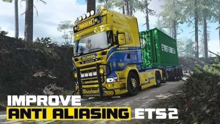 New Temporal Anti Aliasing – No More Aliasing, Flickering V8.3.2 ETS2 1.48