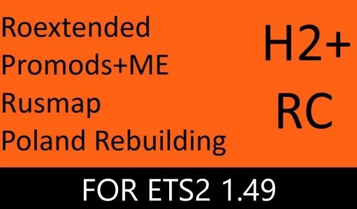 Hybrid Plus 1&2 – Roex, Promods+Me, Rusmap, Poland Rebuilding ETS2 1.49