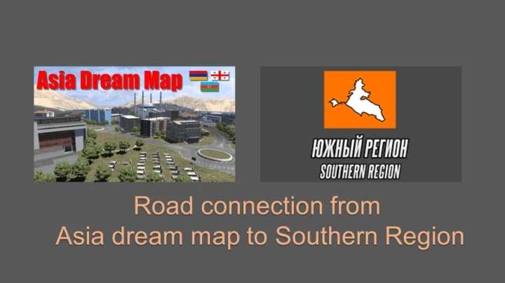 ETS2 – Southern Region+Asia Dream Map Connection V0.1 (1.49)