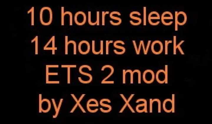 ETS2 – 10 Hours Sleep 14 Hours Work (1.49)