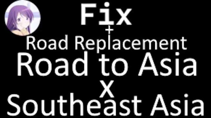 ETS2 – Road To Asia+Southeast Asia Fix&Road Replacement V2.0 (1.49)
