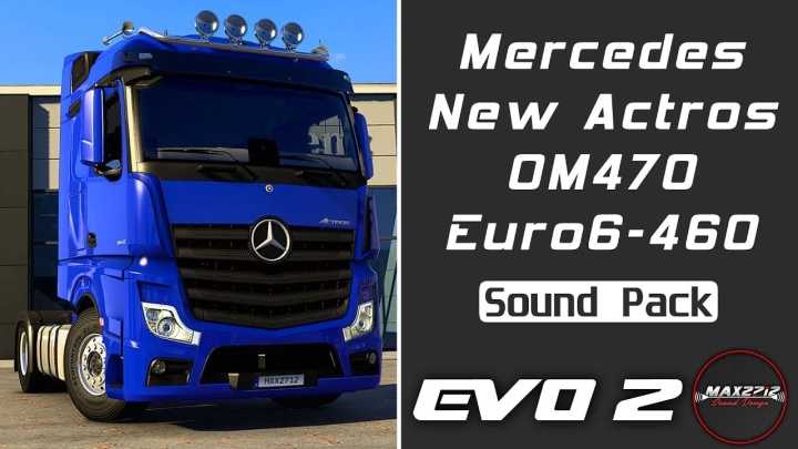 ETS2 – Mb New Actros 460 Om470 Sound (Evo 2) V1.2 (1.51)