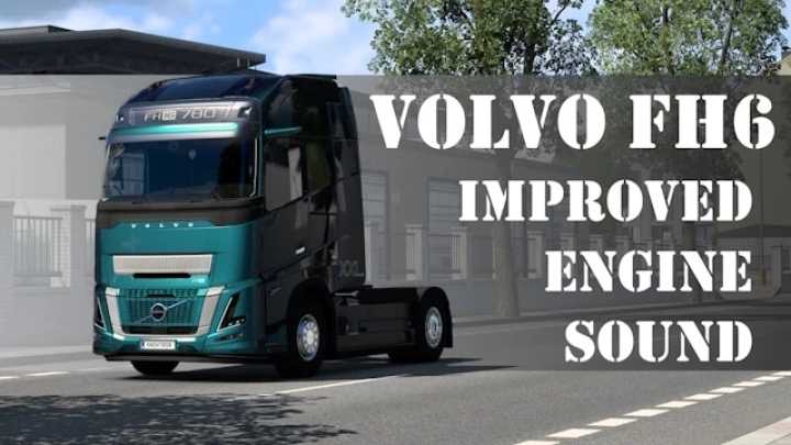 ETS2 Volvo Fh6 Improved Engine Sound V1.0 (1.53)